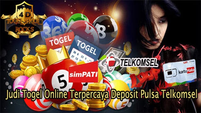 Judi Togel Online Terpercaya Deposit Pulsa Telkomsel